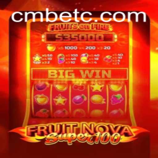 Exploring FruitNovaSuper100: A New Era of Gaming with CMBET